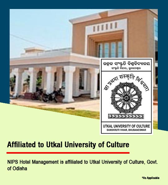 NIPS Hotel Management is affiliated to Utkal University of Culture